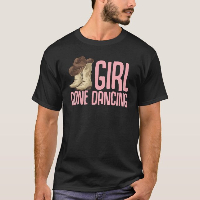 Girl Gone Dancing Line Dancer Women Boots Hat Line T-Shirt (Front)