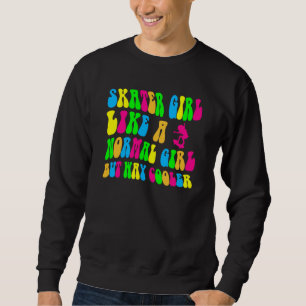 Girl Groovy Skating Cool Let's Roll Skateboard Ska Sweatshirt