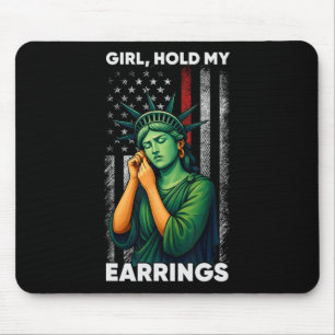 Girl Hold My Earring Fight Mode Statue Of Liberty Mouse Pad