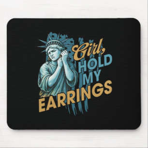 Girl Hold My Earrings Mouse Pad