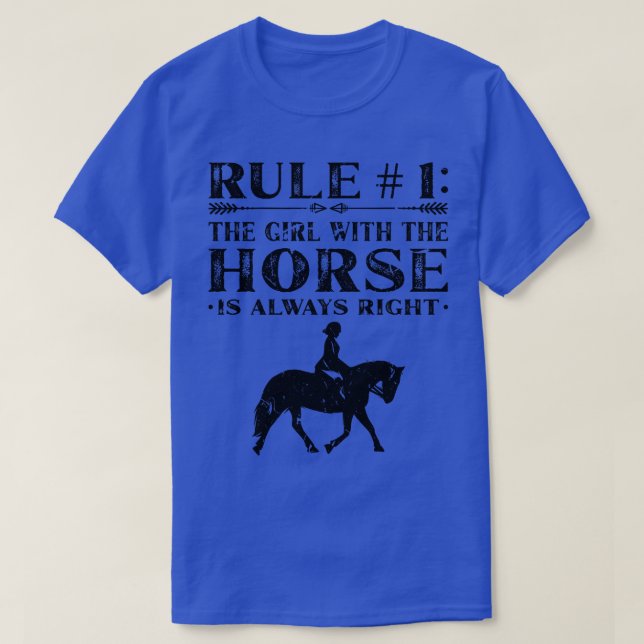 Girl Horse Is Always Right Equestrian Rider T-Shirt (Design Front)