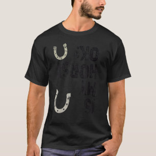 Girl Horseback Rider IS MY HORSE OKAY Equestrian P T-Shirt