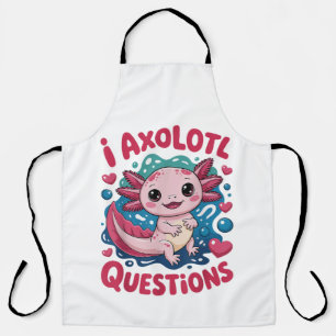 Girl I Axolotl Questions Cute Funny Apron