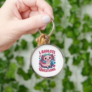 Girl I Axolotl Questions Cute Funny Key Ring