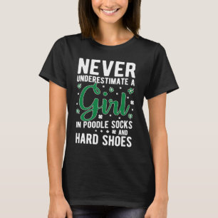 Girl In Poodle Socks Irish Dance Irish Dancing T-Shirt