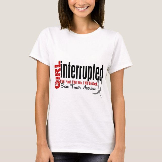 Girl Interrupted 1 Brain Tumour T-Shirt (Front)