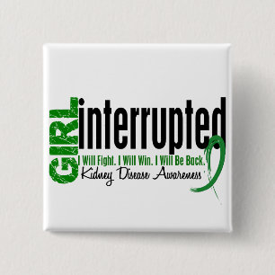Girl Interrupted 1 Kidney Disease 15 Cm Square Badge