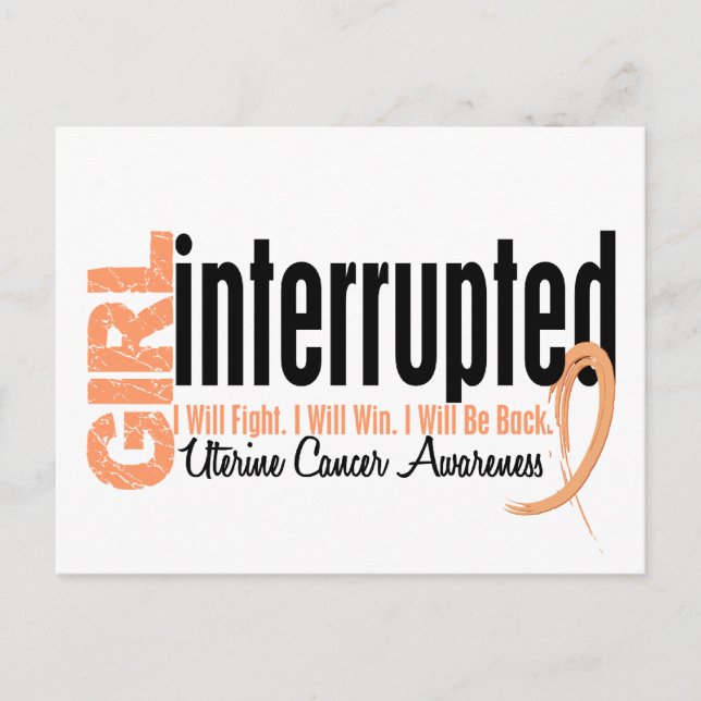 Girl Interrupted 1 Uterine Cancer Postcard (Front)