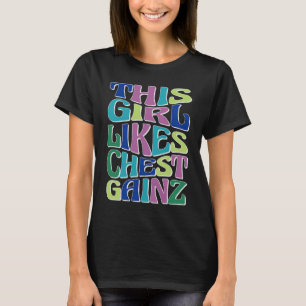 Girl Likes Benchpress Powerlifting Gym Workout T-Shirt