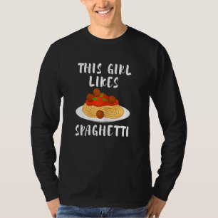 Girl Likes Pasta And Spaghetti Ironic Quote T-Shirt