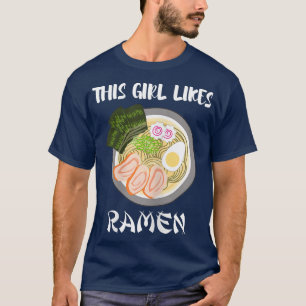 Girl Likes Ramen Japanese Cuisine Culture T-Shirt