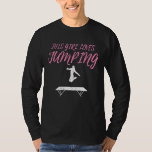 Girl Love Jumping Trampoline Jumping Girls Sport T-Shirt