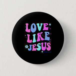 Girl Love Like Jesus Cute Christian Teen Women God 6 Cm Round Badge