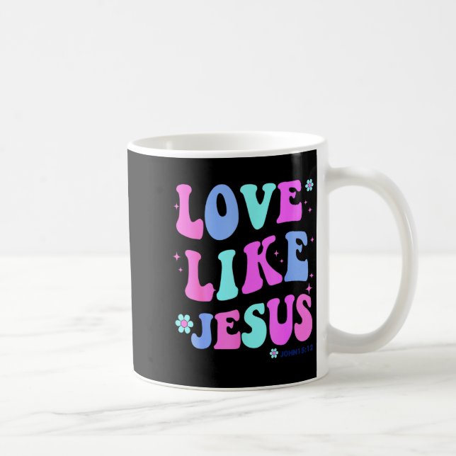 Girl Love Like Jesus Cute Christian Teen Women God Coffee Mug (Right)