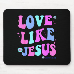 Girl Love Like Jesus Cute Christian Teen Women God Mouse Pad