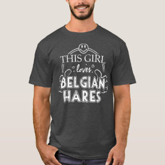 Girl Loves Belgian Hares Rabbits Pet Rabbits T-Shirt