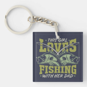 Girl Loves Fishing With Her Dad Fishing Dad quote Key Ring