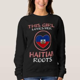 Girl Loves Haitian for a American Flag Haiti Sweatshirt