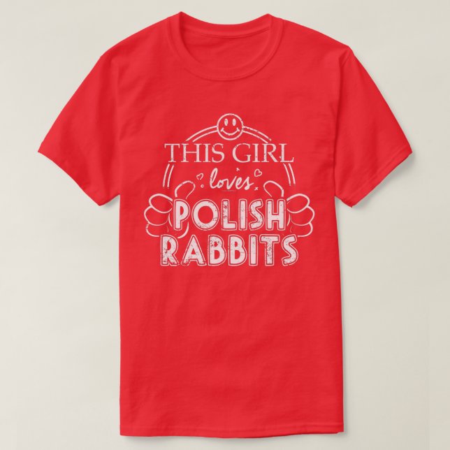 Girl Loves Polish Rabbits Pet Rabbit Breed Pet Bun T-Shirt (Design Front)