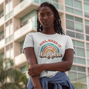 Girl Make It Happen Retro Inspirational Positive T-Shirt