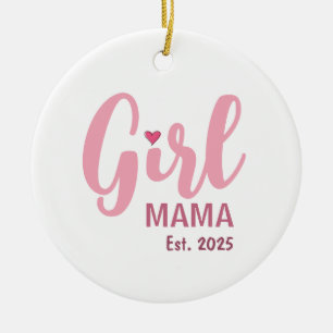 Girl Mama Est. 2025 New Mum Gift Ceramic Ornament