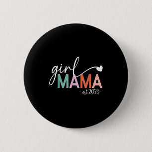 Girl Mama Est 2025 Pregnancy Mom To Be New Mom 202 6 Cm Round Badge