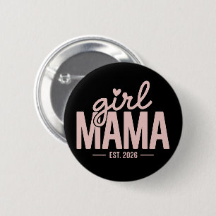 Girl Mama Est 2026 Pregnancy Reveal Mum To Be  6 Cm Round Badge