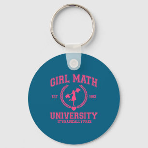 Girl Math University It's Basically Funny Quote  Key Ring