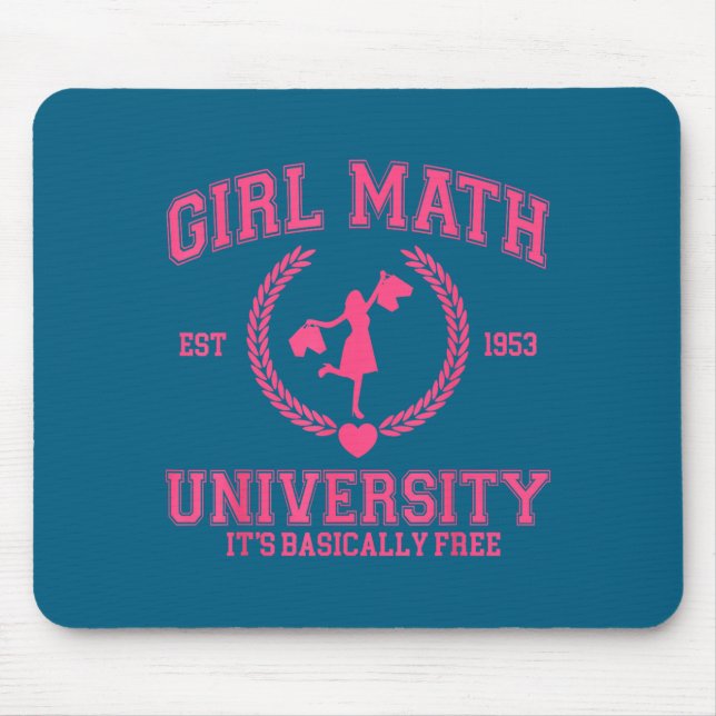 Girl Math University It's Basically Funny Quote  Mouse Pad (Front)