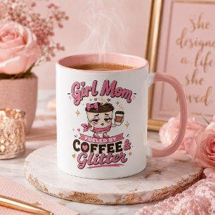 Girl Mum Fuelled By Coffee And Glitter Funny Pink Mug