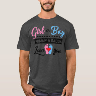 Girl or Boy Mummy and Daddy Love You Gender Reveal T-Shirt