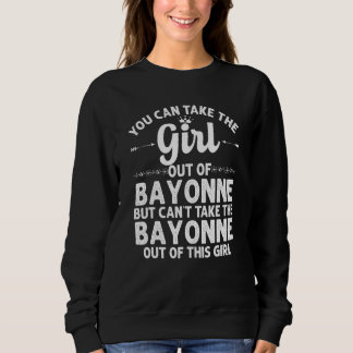 Girl Out Of Bayonne Nj New Jersey   Home Roots Usa Sweatshirt