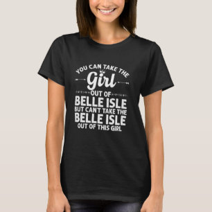 Girl Out Of Belle Isle Fl Florida Funny Home Root T-Shirt