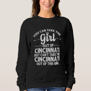 Girl Out Of Cincinnati Oh Ohio  Funny Home Roots U Sweatshirt