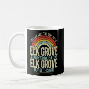 Girl Out Of Elk Grove California Hometown Home Elk Coffee Mug