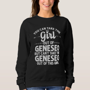 Girl Out Of Geneseo Il Illinois Funny Home Roots Sweatshirt