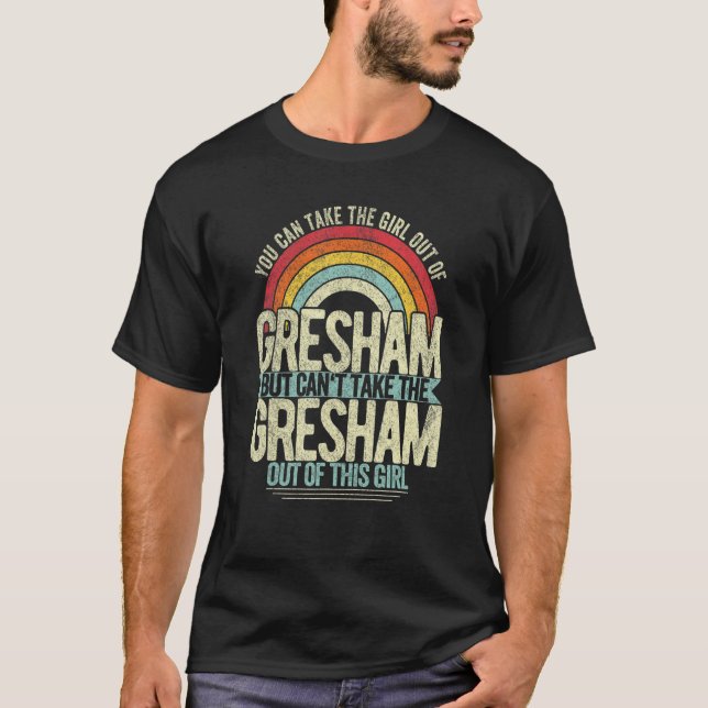 Girl Out Of Gresham Oregon Hometown Home Gresham T-Shirt (Front)