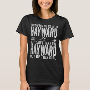 Girl Out Of Hayward California Hometown Home Haywa T-Shirt