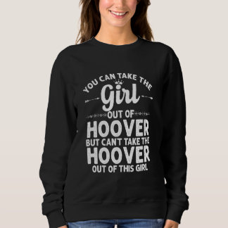 Girl Out Of Hoover Al Alabama  Funny Home Roots Us Sweatshirt