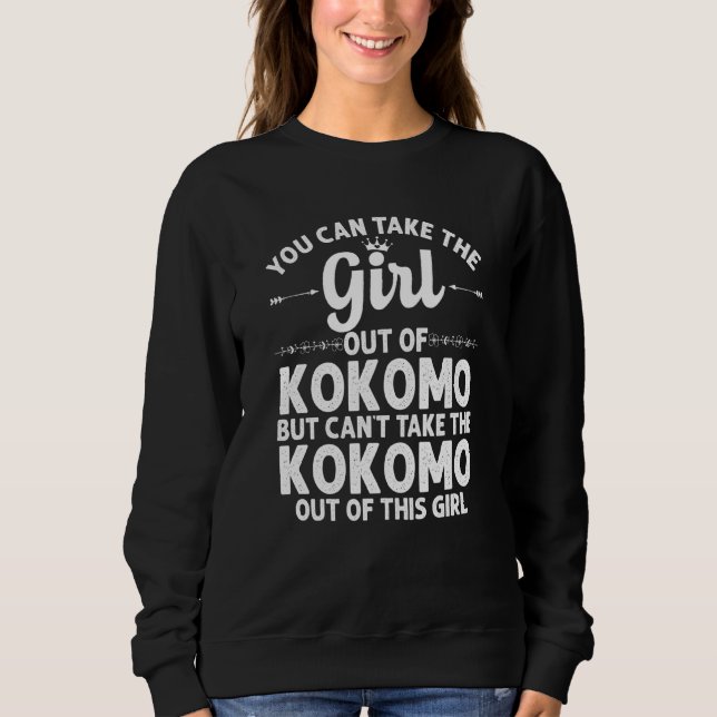 Girl Out Of Kokomo In Indiana  Funny Home Roots Us Sweatshirt (Front)