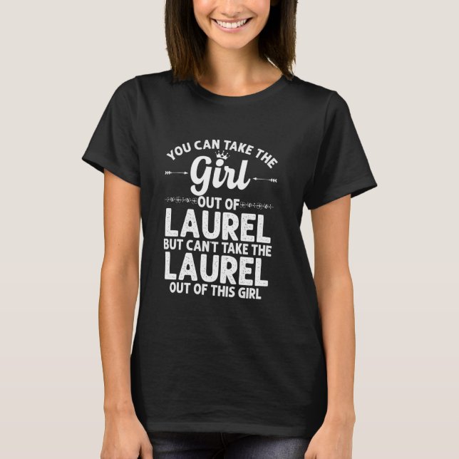 Girl Out Of Laurel De Delaware  Funny Home Roots U T-Shirt (Front)