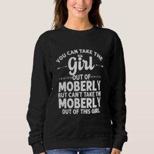 Girl Out Of Moberly Mo Missouri  Funny Home Roots  Sweatshirt