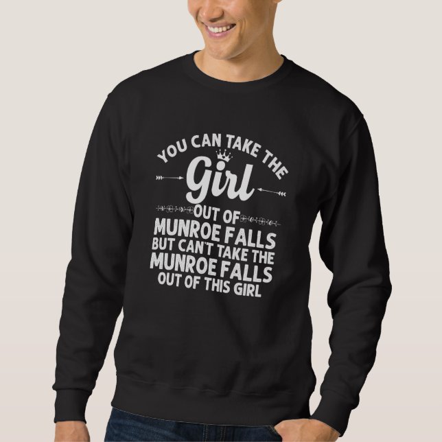 Girl Out Of Munroe Falls Oh Ohio  Funny Home Roots Sweatshirt (Front)