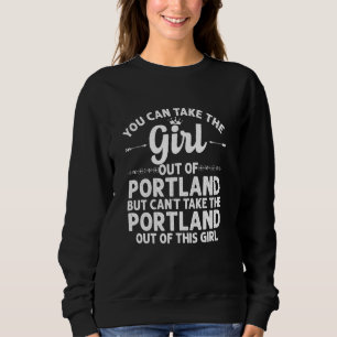 Girl Out Of Portland Me Maine Funny Home Roots Us Sweatshirt