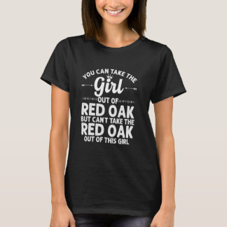 Girl Out Of Red Oak Ia Iowa  Funny Home Roots Usa T-Shirt