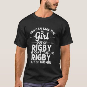 Girl Out Of Rigby Id Idaho Funny Home Roots Usa T-Shirt