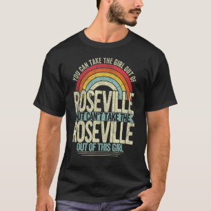 Girl Out Of Roseville California Hometown Home Ros T-Shirt
