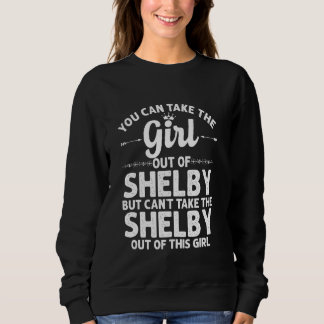 Girl Out Of Shelby Nc North Carolina  Funny Home R Sweatshirt