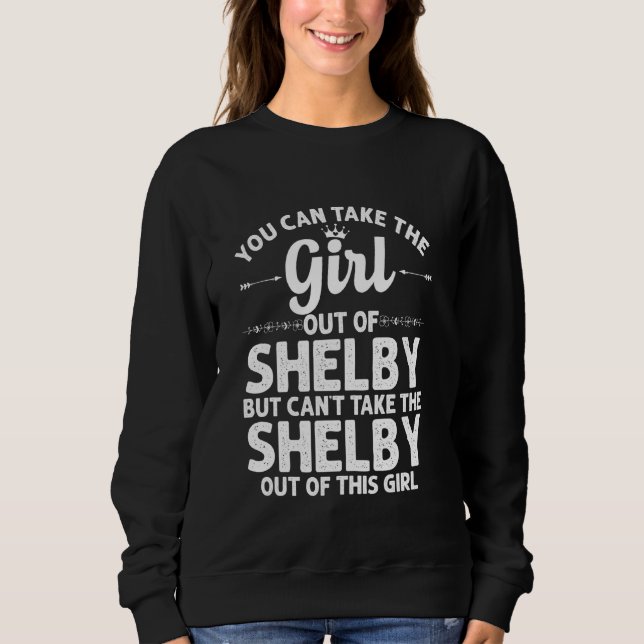 Girl Out Of Shelby Nc North Carolina  Funny Home R Sweatshirt (Front)