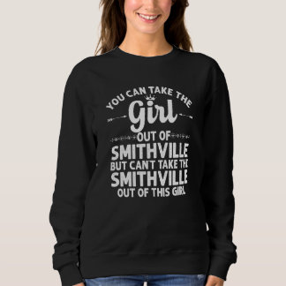 Girl Out Of Smithville Tx Texas  Funny Home Roots  Sweatshirt
